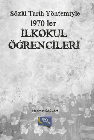 Sözlü Tarih Yöntemiyle 1970'ler İlkokul Öğrencileri