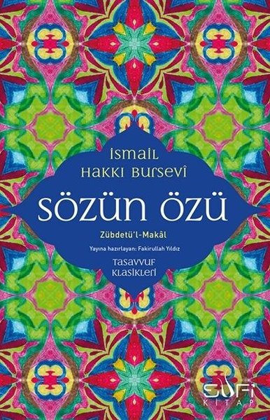 Sözün Özü - Zübdetü'l - Makal İsmail Hakkı Bursevi