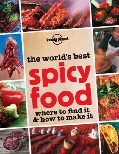 Spicy Food (Lonely Planet Food and Drink) Lonely Planet