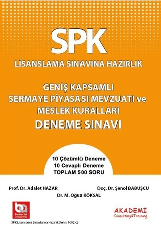 SPK Lisanslama Sınavına Hazırlık Geniş Kapsamlı Sermaye Piyasası Mevzuatı ve Meslek Kuralları Deneme Sınavı