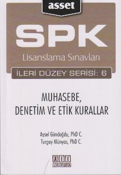 SPK Lisanslama Sınavları İleri Düzey Serisi: 6 - Muhasebe,Denetim ve E