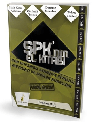 SPK´nın El Kitabı - Dar Kapsamlı Sermaye Piyasası Mevzuatı ve Meslek Kuralları