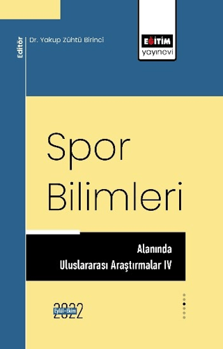 Spor Bilimleri Alanında Uluslararası Araştırmalar IV