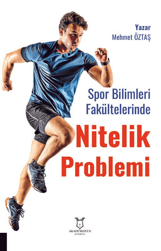 Spor Bilimleri Fakültelerinde Nitelik Problemi: Öğretim Elemanı ve Öğrenci Görüşleri