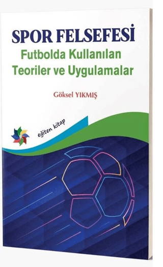 Spor Felsefesi - Futbolda Kullanılan Teoriler ve Uygulamalar
