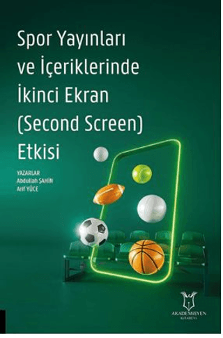 Spor Yayınları ve İçeriklerinde İkinci Ekran (Second Screen) Etkisi
