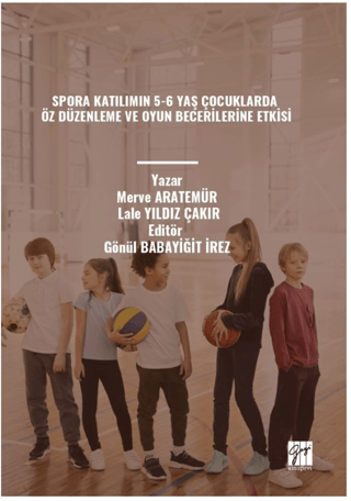 Spora Katılımın 5-6 Yaş Çocuklarda Öz Düzenleme ve Oyun Becerilerine Etkisi