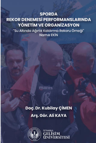 Sporda Rekor Denemesi Performanslarında Yönetim ve Organizasyon : Su Altında Ağırlık Kaldırma Rekoru