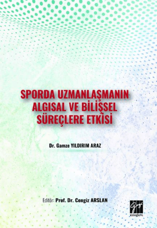 Sporda Uzmanlaşmanın Algısal ve Bilişsel Süreçlere Etkisi