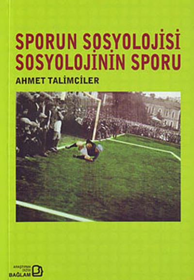 Sporun Sosyolojisi Sosyolojinin Sporu Ahmet Talimciler