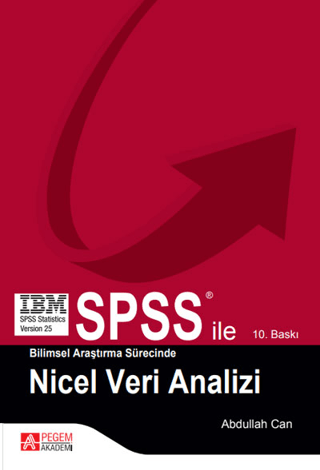 SPSS ile Bilimsel Araştırma Süresince Nicel Veri Analizi