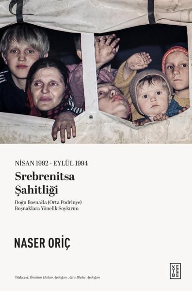 Srebrenitsa Şahitliği - Nisan 1992 - Eylül 1994 - Doğu Bosna'da (Orta Podrinye) Boşnaklara Yönelik S