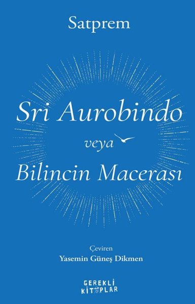 Sri Aurobindo veya Bilincin Macerası