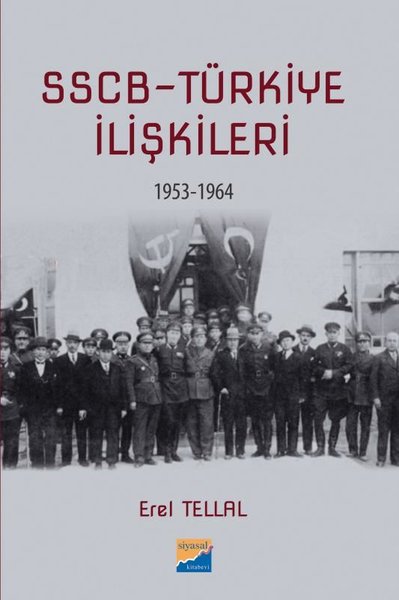 SSCB Türkiye İlişkileri 1953-1964 Erel Tellal
