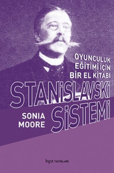 Stanislavski Sistemi Oyunculuk Eğitimi İçin Bir El Kitabı Sonia Moore