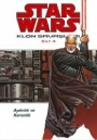 Star Wars Klon Savaşları Cilt 4 - Aydınlık ve Karanlık %25 indirimli J