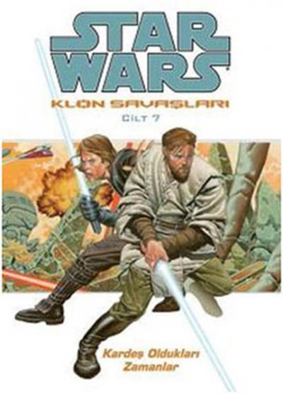 Star Wars Klon Savaşları Cilt 7 - Kardeş Oldukları Zamanlar