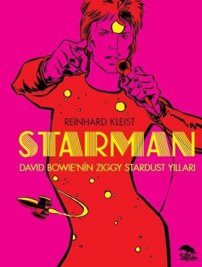 Starman: David Bowie'nin Ziggy Stardust Yılları Reinhard Kleist