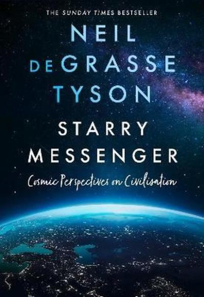 Starry Messenger: Cosmic Perspectives on Civilisation (Ciltli) Neil de