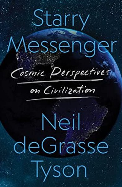 Starry Messenger : Cosmic Perspectives on Civilization