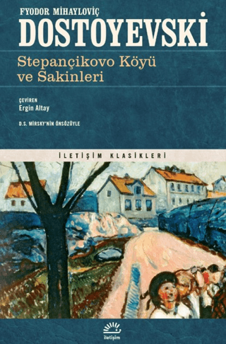Stepançikovo Köyü ve Sakinleri - İletişim Klasikleri Fyodor Mihayloviç