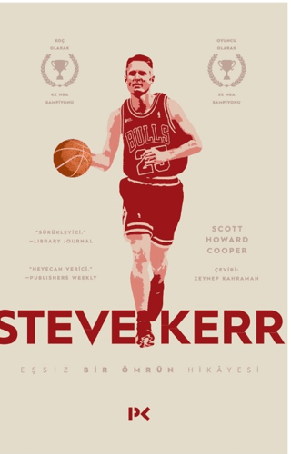 Steve Kerr - Eşsiz Bir Ömrün Hikayesi