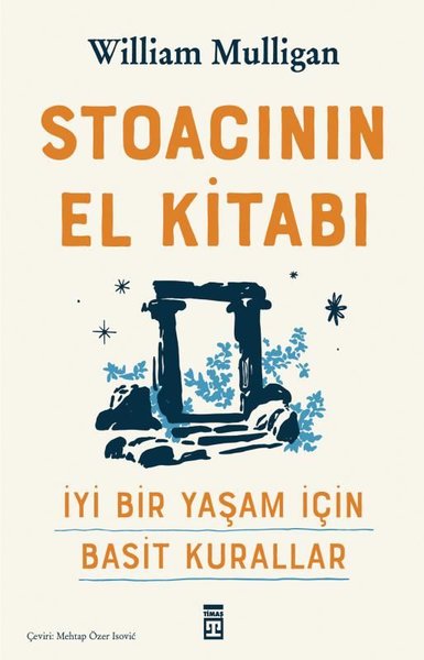 Stoacının El Kitabı - İyi Bir Yaşam İçin Basit Kurallar