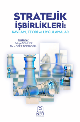 Stratejik İşbirlikleri: Kavram, Teori ve Uygulamalar