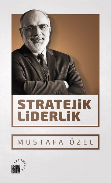 Stratejik Liderlik Mustafa Özel