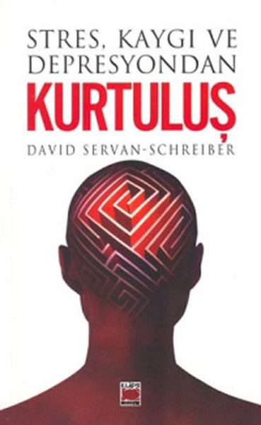 StresKaygı ve Depresyondan Kurtuluş David Servan