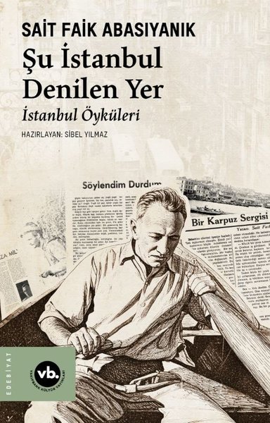 Şu İstanbul Denilen Yer-İstanbul Öyküleri Sait Faik Abasıyanık