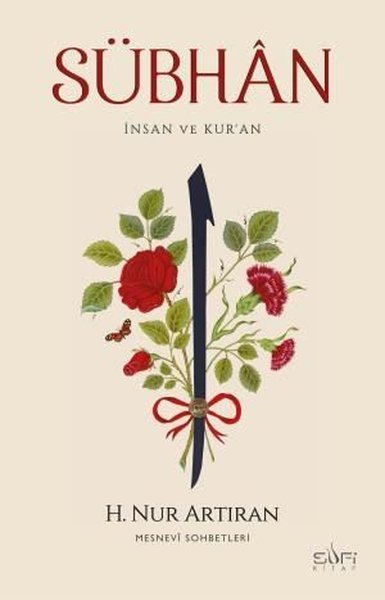 Sübhan: İnsan ve Kur'an - Mesnevi Sohbetleri H. Nur Artıran