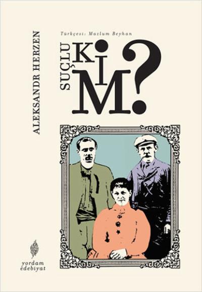 Suçlu Kim? Aleksandr Herzen