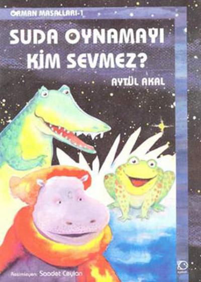 Suda Oynamayı Kim Sevmez-Orman Mas.1 Aytül Akal