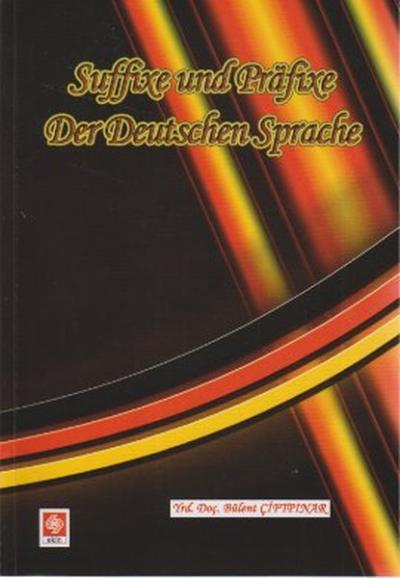 Suffixe und Prafixe Der Deutschen Sprache Bülent Çiftpınar