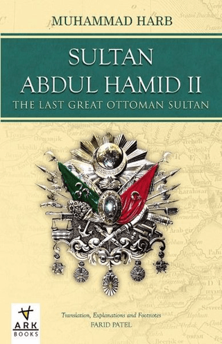 Sultan Abdulhamid 2 - The Last Great Ottoman Sultan