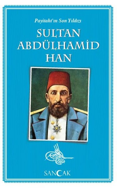 Sultan Abdülhamid Han-Payitaht'ın Son Yıldızı