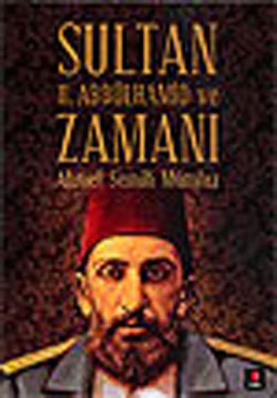 Sultan II.Abdülhamit ve Zamanı