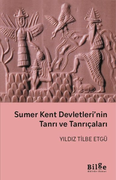 Sumer Kent Devletleri'nin Tanrı ve Tanrıçaları