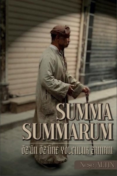 Summa Summarum - Öz'ün Öz'üne Yolculuk Zamanı