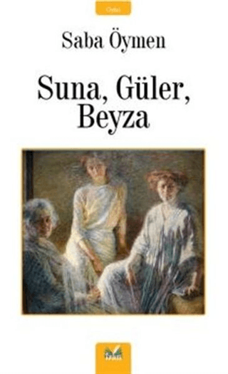Suna, Güler, Beyza