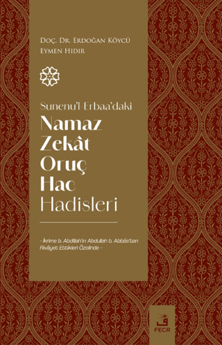 Sunenu'l-Erbaa'daki Namaz Zekat Oruç Hac Hadisleri
