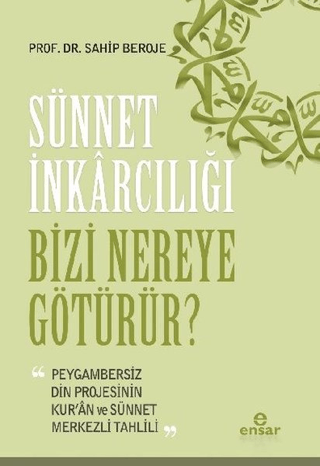 Sünnet İnkarcılığı Bizi Nereye Götürür?