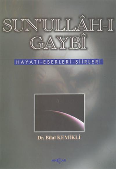 Sunullah-ı GaybiHayatı-Eserleri-Şiirleri