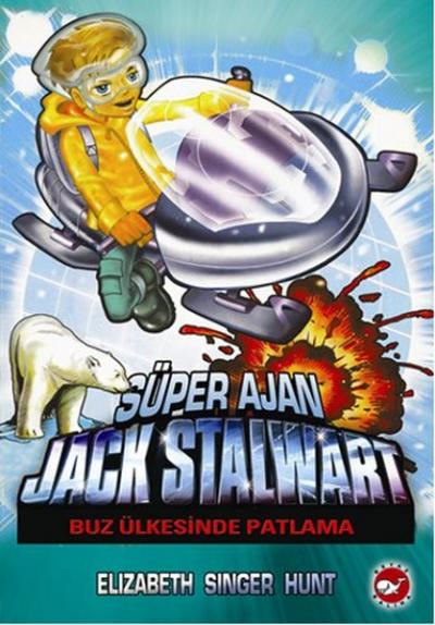 Süper Ajan Jack Stalwart 12 - Buz Ülkesinde Patlama Elizabeth Singer H