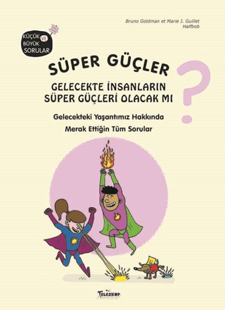 Süper Güçler - Gelecekte İnsanların Süper Güçleri Olacak mı? (Ciltli)