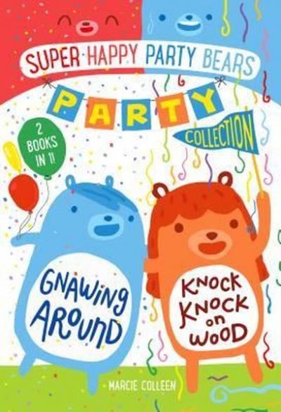 Super Happy Party Bears Party Collection #1: Gnawing Around and Knock Knock on Wood (Ciltli)