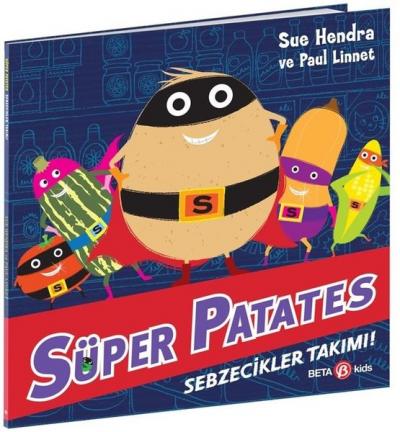 Süper Patates - Sebzecikler Takımı! Sue Hendra