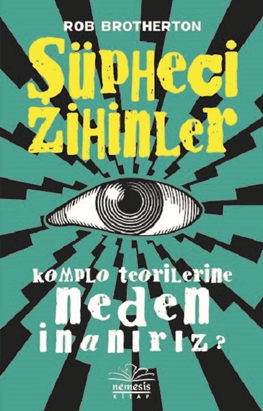 Şüpheci Zihinler-Komplo Teorilerine Neden İnanırız? Rob Brotherton