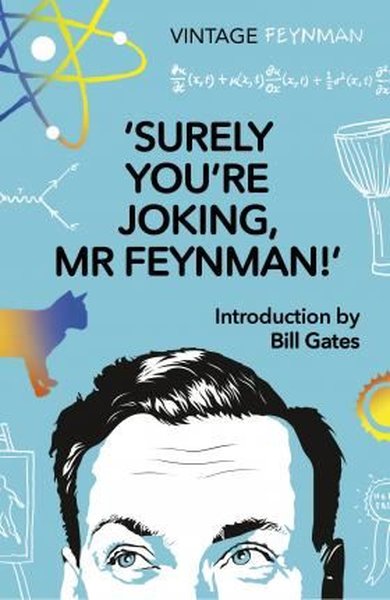Surely You're Joking Mr Feynman : Adventures of a Curious Character Ri
